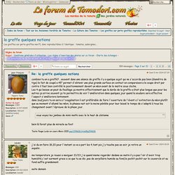 la greffe quelques notions : Les greffes sur porte-greffes reproductibles - Page 2 - Tomodori.com... Les mordus de la tomate & des jardins naturels
