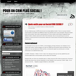 Quels outils pour un Social CRM (SCRM) ? « Pour un CRM plus social !
