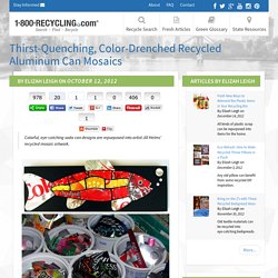 Thirst-Quenching, Color-Drenched Recycled Aluminum Can Mosaics