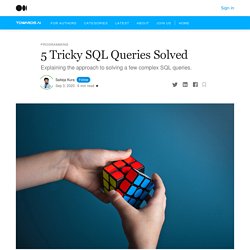 5 Tricky SQL Queries Solved. Explaining the approach to solve a few…