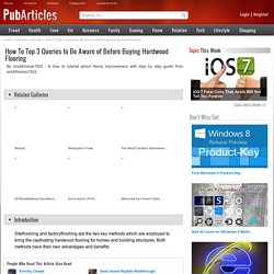 How To Top 3 Queries to Be Aware of Before Buying Hardwood Flooring