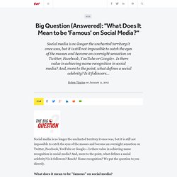 Big Question (Answered): "What Does It Mean to be 'Famous' on Social Media?"