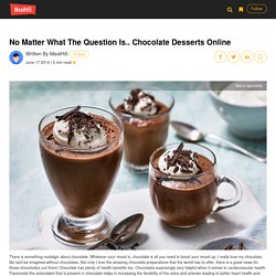 No Matter What The Question Is.. Chocolate Desserts Online : Blog MealHi5