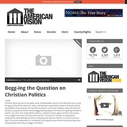 Begg-ing the Question on Christian Politics 