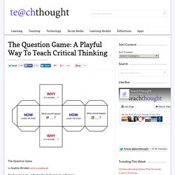 The Question Game: A Playful Way To Teach Critical Thinking