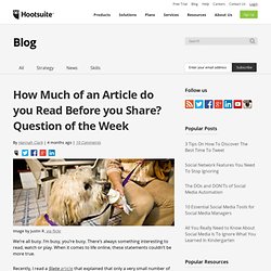How Much of an Article do you Read Before you Share? Question of the Week