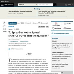 To Spread or Not to Spread SARS-CoV-2—Is That the Question?