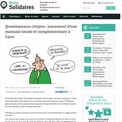 Questionnaire citoyen : lancement d'une monnaie locale et complémentaire à Lyon