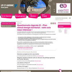 Questionnaire Agenda 21 - Plan climat énergie territorial : votre avis nous intéresse ! - Conseil Général du Lot et Garonne