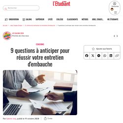 9 questions à anticiper pour réussir votre entretien d'embauche