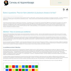 Boite à questions: Peut-on faire (attention à) plusieurs choses à la fois?
