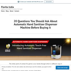 20 Questions You Should Ask About Automatic Hand Sanitizer Dispenser Machine Before Buying it – Florita India