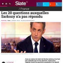 Les 20 questions auxquelles Sarkozy n'a pas répondu
