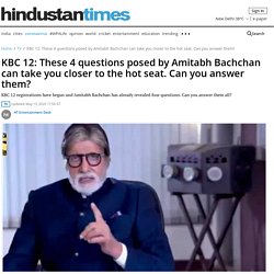 KBC 12: These 4 questions posed by Amitabh Bachchan can take you closer to the hot seat. Can you answer them? - tv - Hindustan Times