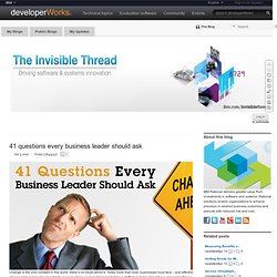 41 questions every business leader should ask (The Invisible Thread)