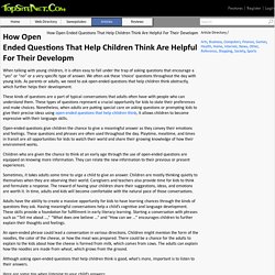 How Open Ended Questions That Help Children Think Are Helpful For Their Developm