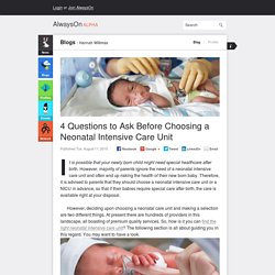 4 Questions to Ask Before Choosing a Neonatal Intensive Care Unit