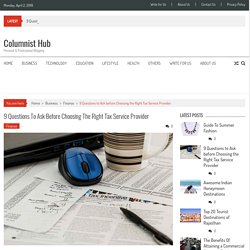 9 Questions to Ask before Choosing the Right Tax Service Provider