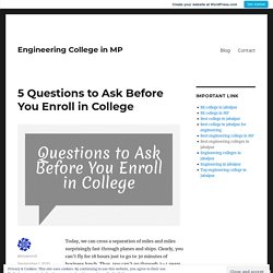 5 Questions to Ask Before You Enroll in College
