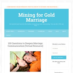100 Questions to Deepen Marriage Communication [Virtual Resource] - Mining for Gold Marriage
