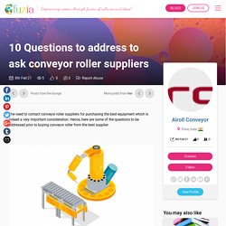 10 Questions to address to ask conveyor roller suppliers