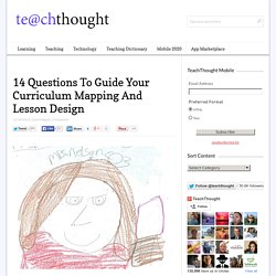 14 Questions To Guide Your Curriculum Mapping And Lesson Design