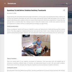 Questions To Ask Before Sedation Dentistry Treatments