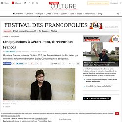 Cinq questions à Gérard Pont, directeur des Francos