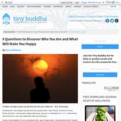 5 Questions to Discover Who You Are and What Will Make You Happy