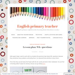 Lesson plan: Wh- questions – English primary teacher