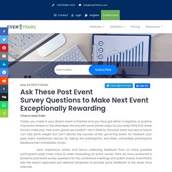 Ask These Post Event Survey Questions to Make Next Event Exceptionally Rewarding