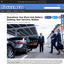 Questions You Must Ask Before Getting Taxi Service, Bolton