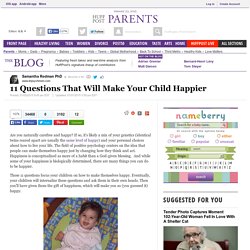 11 Questions That Will Make Your Child Happier 
