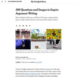 300 Questions and Images to Inspire Argument Writing