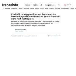 Covid-19 : cinq questions sur le couvre-feu instauré à partir de samedi en Ile-de-France et dans huit métropoles
