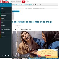 5 questions à se poser face à une image - Letudiant.fr - L'Etudiant