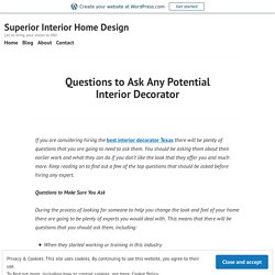 Questions to Ask Any Potential Interior Decorator – Superior Interior Home Design