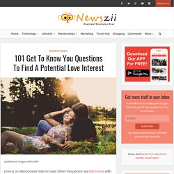 101 Get To Know You Questions To Find A Potential Love Interest