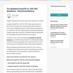 Try Updated CompTIA A+ 220-1001 Questions - Recommendations - Jacky Jonas