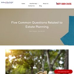 Common questions of estate planning with Jackson Estate Planning Attorneys