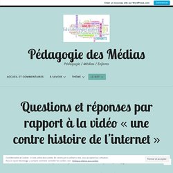 Questions et réponses par rapport à la vidéo « une contre histoire de l’internet » – Pédagogie des Médias