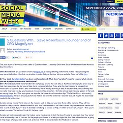 Social Media Week / 5 Questions With… Steve Rosenbaum, Founder and of CEO Magnify.net