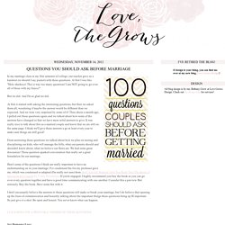 Love the Grows: Questions You Should Ask Before Marriage