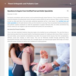 Questions to Inquire from Certified Foot and Ankle Specialists