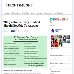 26 Questions Every Student Should Be Able To Answer