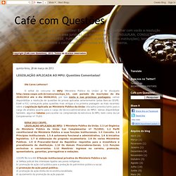 Café com Questões : LEGISLAÇÃO APLICADA AO MPU: Questões Comentadas!