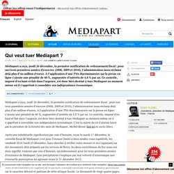 Qui veut tuer Mediapart ?