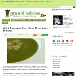 Quick Asparagus Soup: Don't Throw Away the Ends!