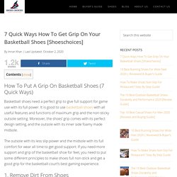 7 Quick Ways How To Get Grip On Your Basketball Shoes [Shoeschoices]