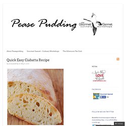 Quick Easy Ciabatta Recipe « Pease Pudding